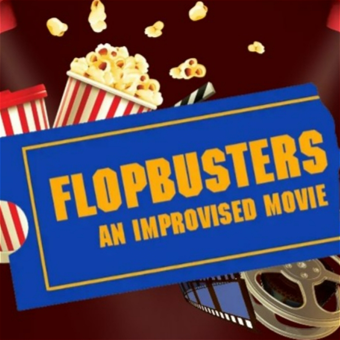 Flopbusters: Improvised Comedy Movie