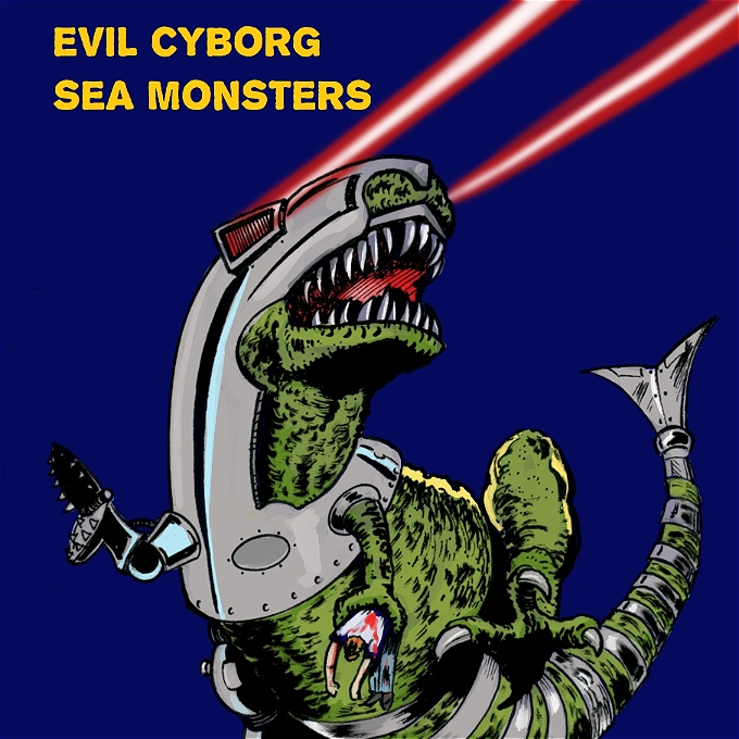 Mike Capozzola: Evil Cyborg Sea Monsters